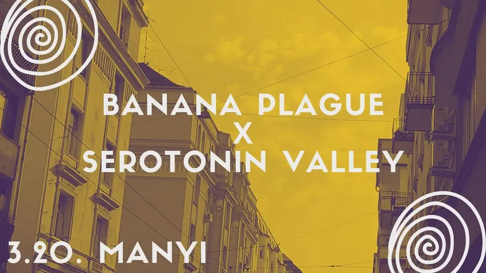BANANA PLAGUE X SEROTONIN VALLEY